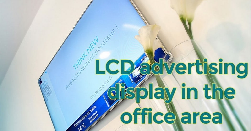 Elevate Your Business Reception with LCD Advertising Display