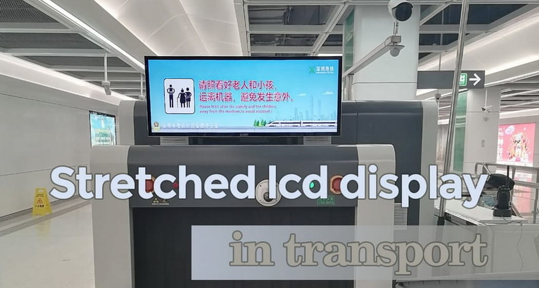 Stretched lcd display in transport