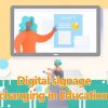 Digital signage is changing in Education