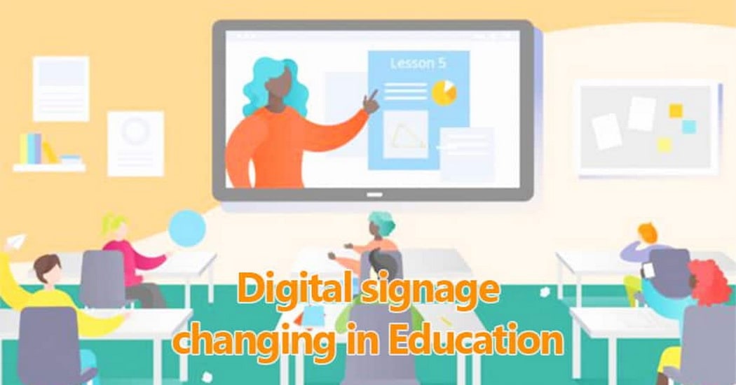 Digital signage is changing in Education