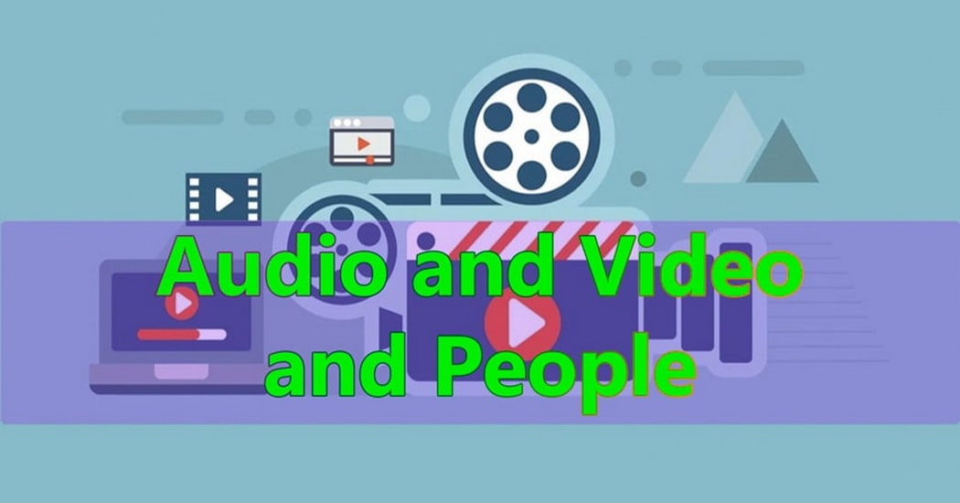 The Impact of Audio and Video on Human Experience