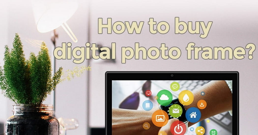 Top Digital Photo Frames to Buy