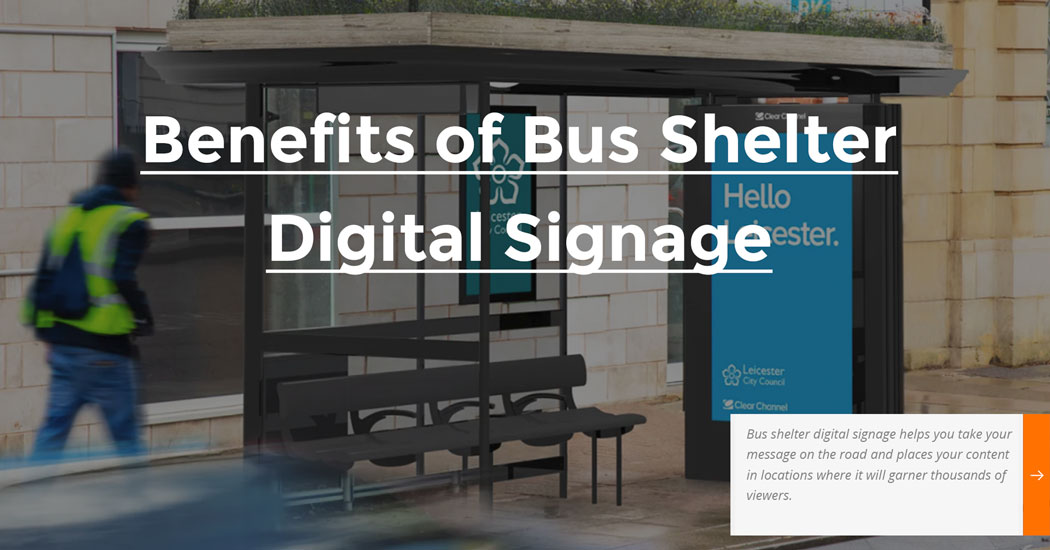 Benefits of Bus Shelter Digital Signage