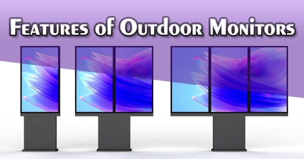 Features of Outdoor Monitors