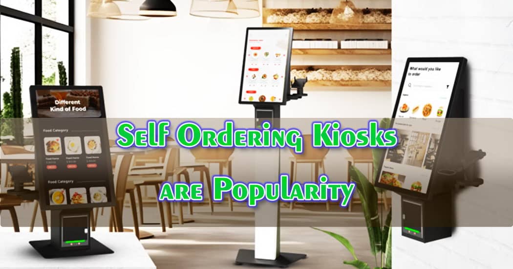 Self Ordering Kiosks are Popularity
