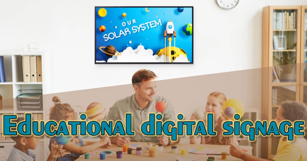 Educational digital signage 101 min educational digital signage