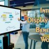 Interactive Display Boards Benefit Your Workplace