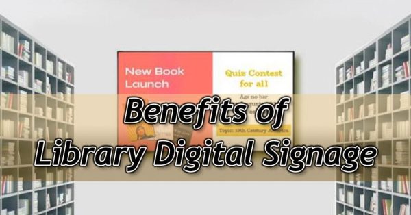 Benefits of Library Digital Signage