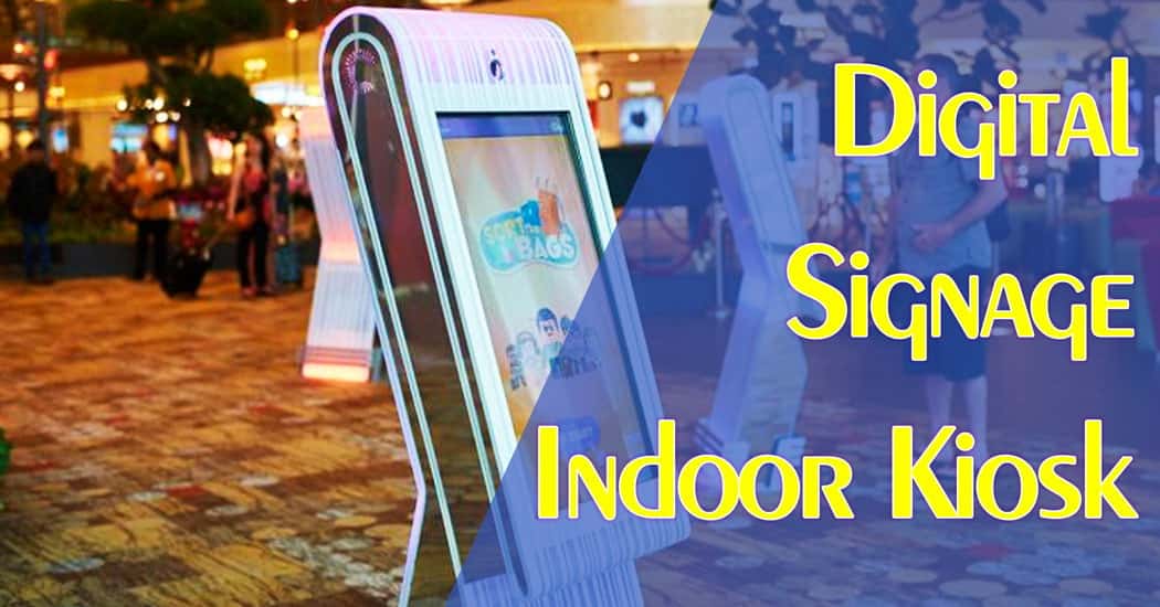 Characteristics in Digital Signage Indoor Kiosk