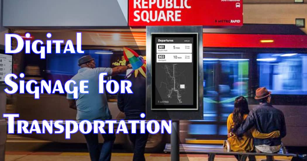 Digital Signage for Transportation