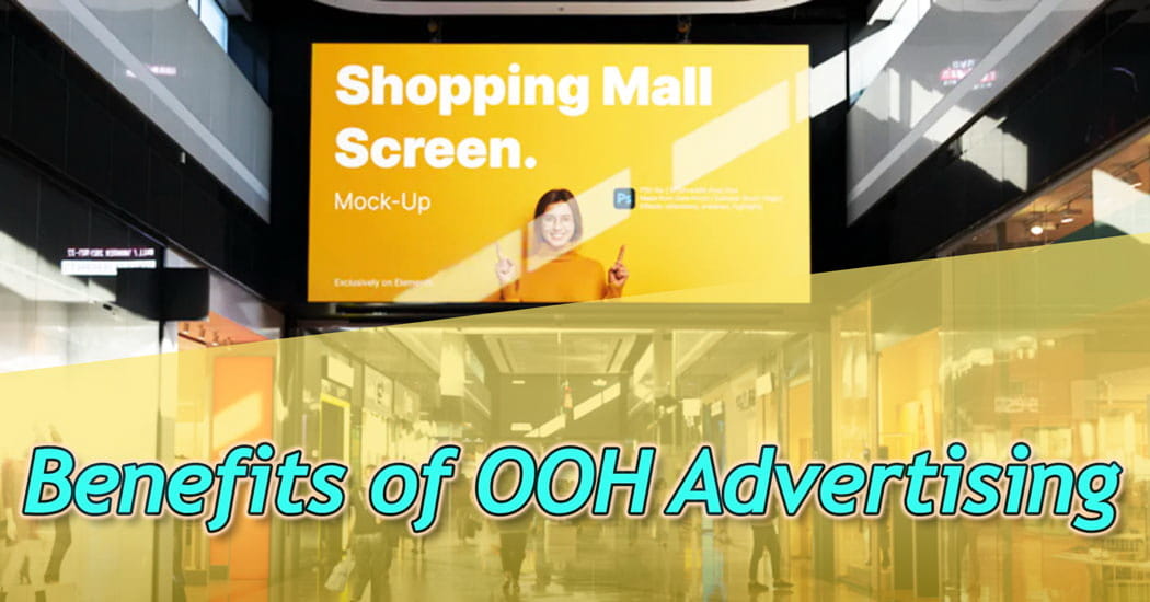 The Benefits of OOH Advertising