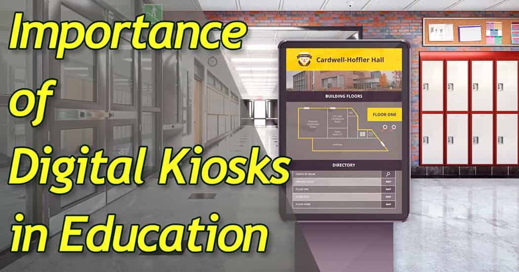 Importance of Digital Kiosks in Education