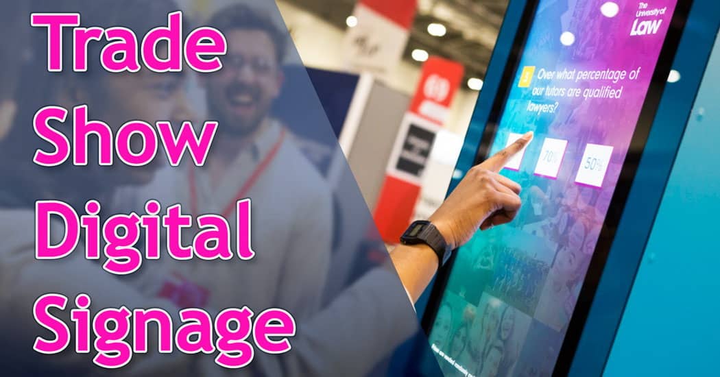 Trade Show Digital Signage