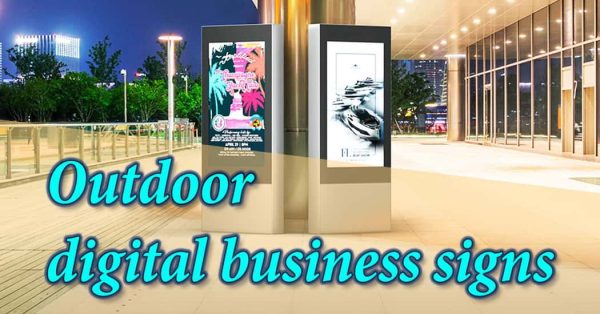 Outdoor digital business signs