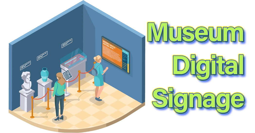 The Power of Museum Digital Signage