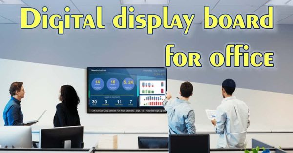 digital display board for office is Essential