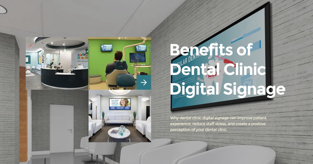 Benefits of Dental Clinic Digital Signage