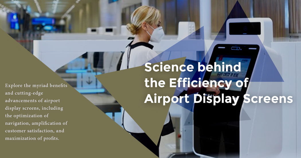 Efficiency of Airport Display Screens