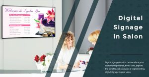 Elevate your experience with digital signage in salon 201 min