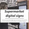 Unlock Success with Supermarket digital signs