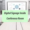 Why Digital Signage Inside Conference Room