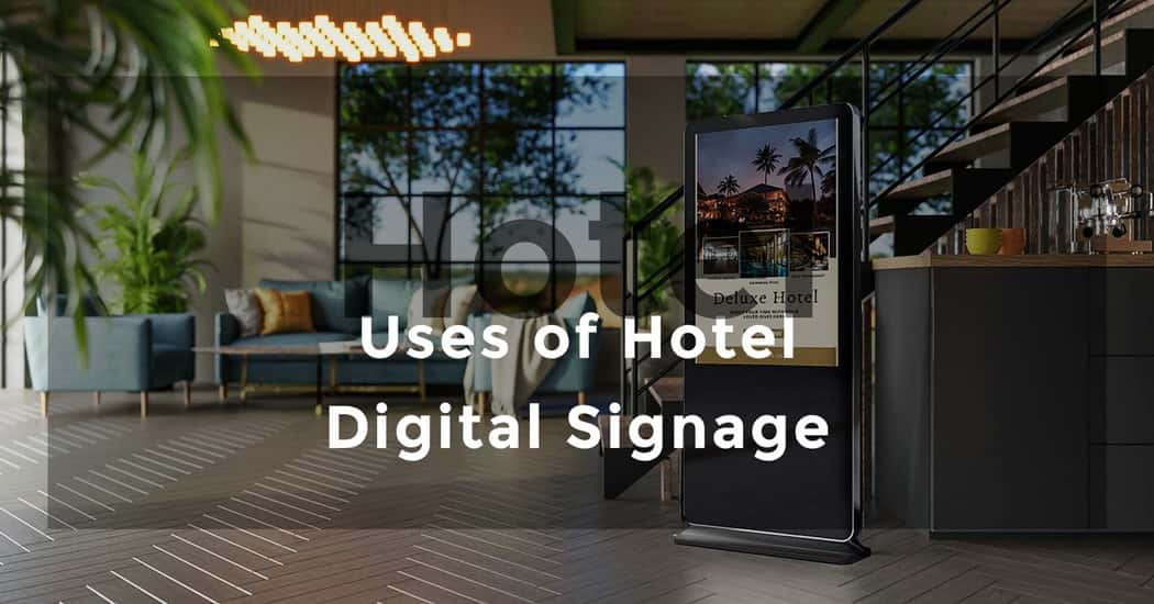 Uses of Hotel Digital Signage