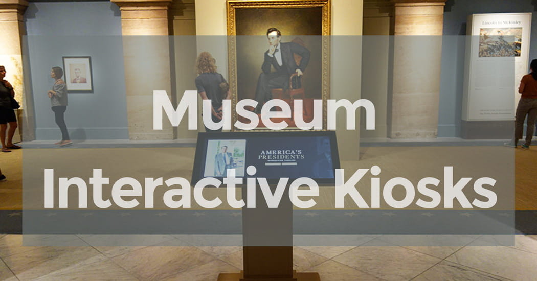 Museum Interactive Kiosks